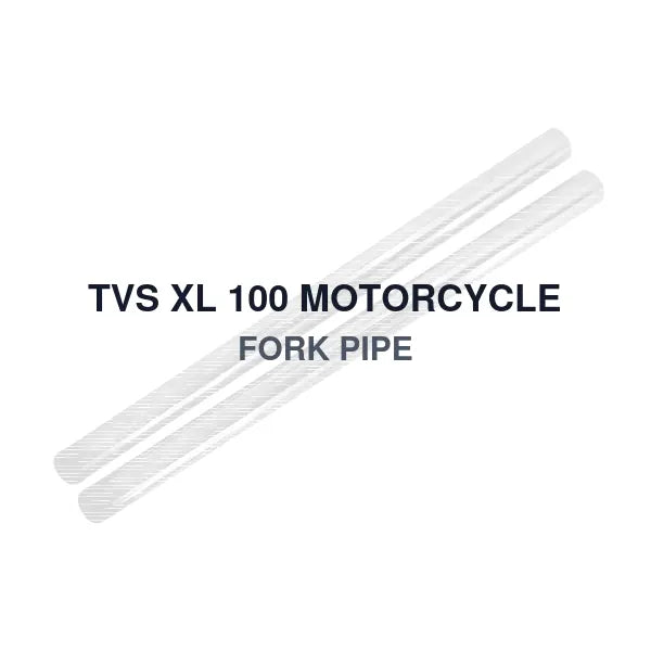 TVS XL 100 MOTORCYCLE FORK PIPE