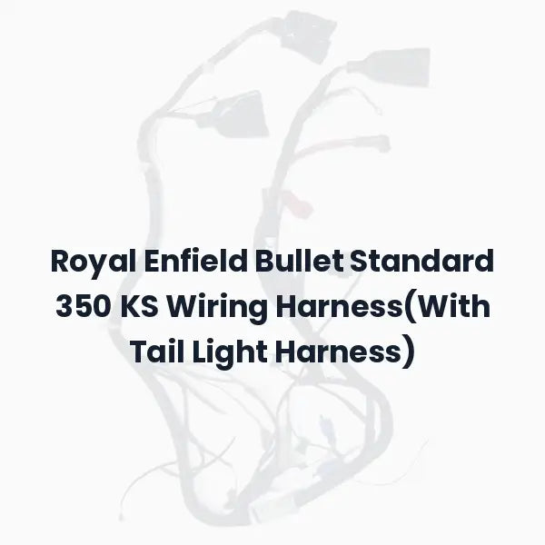 Royal Enfield Bullet Standard 350 KS Wiring Harness(With Tail Light Harness)