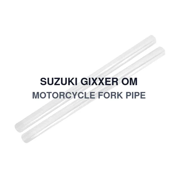 SUZUKI GIXXER OM MOTORCYCLE FORK PIPE