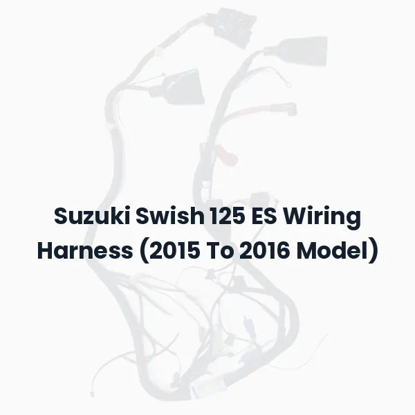 Suzuki Swish 125 ES Wiring Harness (2015 To 2016 Model)