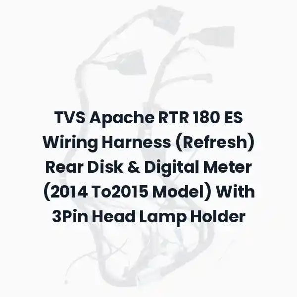TVS Apache RTR 180 ES Wiring Harness (Refresh) Rear Disk &amp; Digital Meter (2014 To2015 Model) With 3Pin Head Lamp Holder