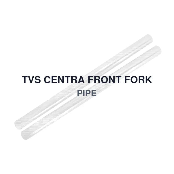 TVS CENTRA FRONT FORK PIPE