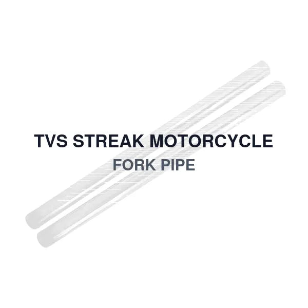 TVS STREAK MOTORCYCLE FORK PIPE