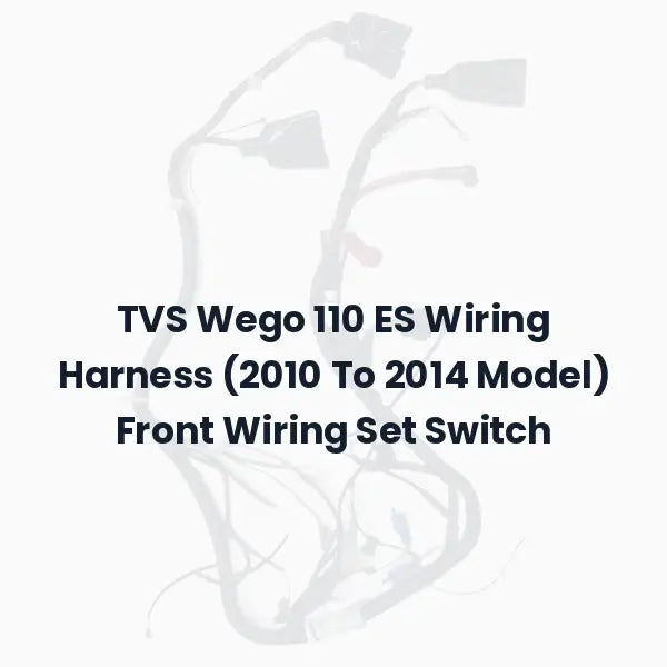 TVS Wego 110 ES Wiring Harness (2010 To 2014 Model) Front Wiring Set Switch